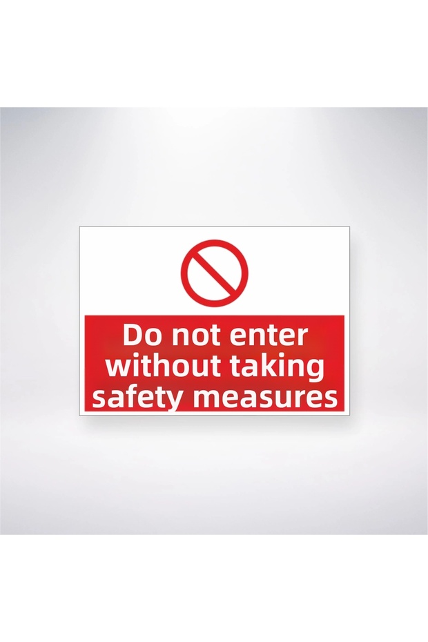 Do Not Enter Without Taking Safety Measures 21X28 Adhesive Sticker on the Back Business Safety Label