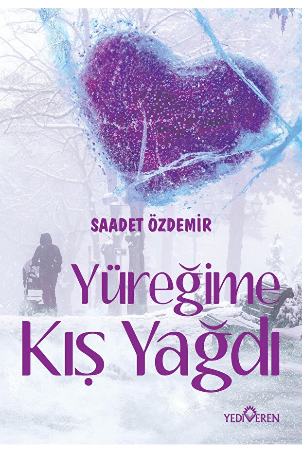 YÜREĞİME KIŞ YAĞDI