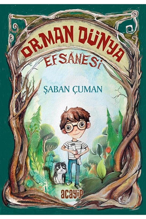Orman Dünya Efsanesi/Şaban Çuman/Acayip Kitaplar - 1