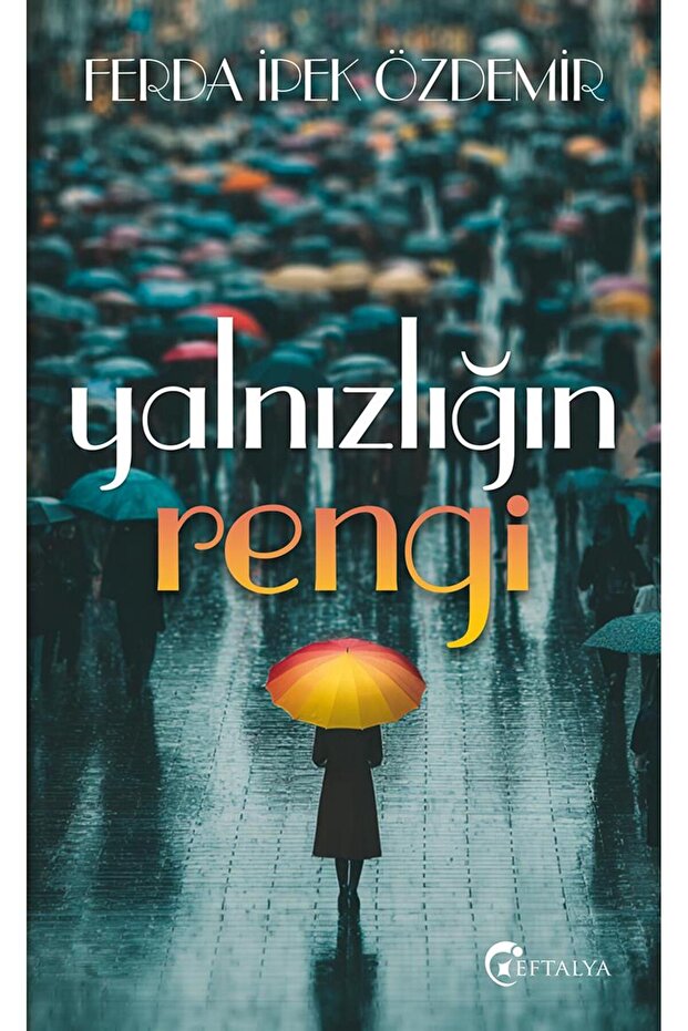 Yalnızlığın Rengi/Ferda İpek Özdemir/Eftalya
