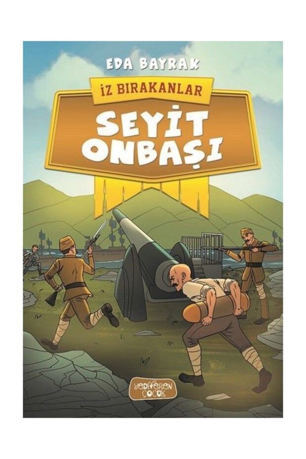 İz Bırakanlar Seyit Onbaşı