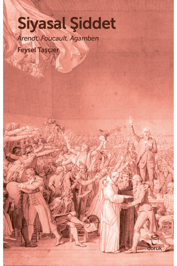 Siyasal Şiddet Arendt Foucault Agamben
