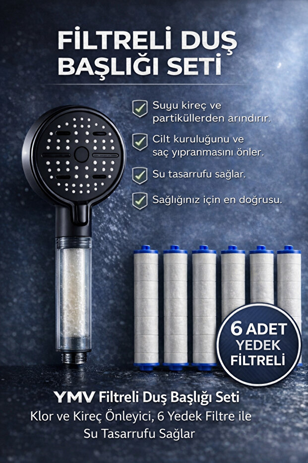 YMV Filtreli Duş Banyo Başlığı | Klor & Kireç Önleyici 6 Fonksiyonlu Su Tasarruflu | 6 Yedek Filtreli