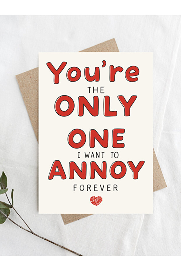 Only One To Annoy, Funny Greeting Card