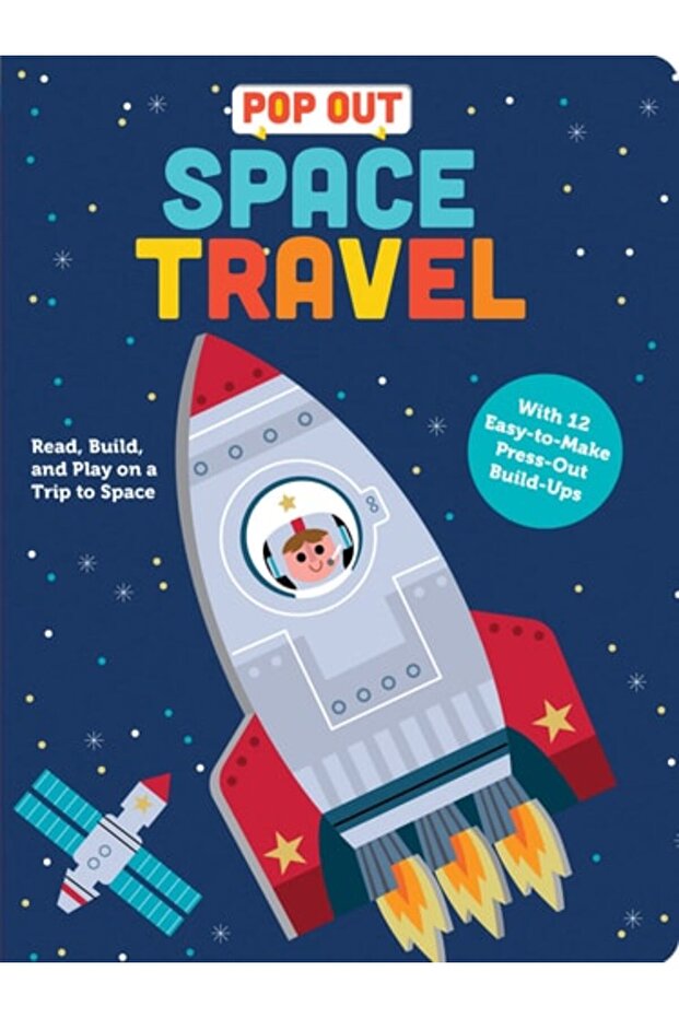 Pop-Out Space Travel: Read, Build & Play — An Interactive Space Board Book