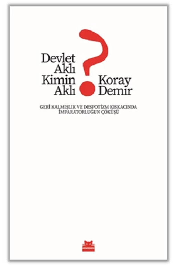Devlet Aklı Kimin Aklı? Koray Demir