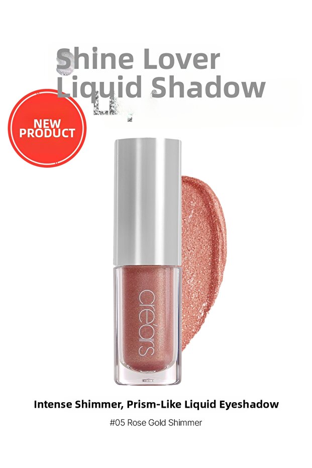 Intensely Shimmering, Prismatic Liquid Eyeshadow Cre'Ars Shine Lover Liquid Shadow 05 Rose Gold Shimmer