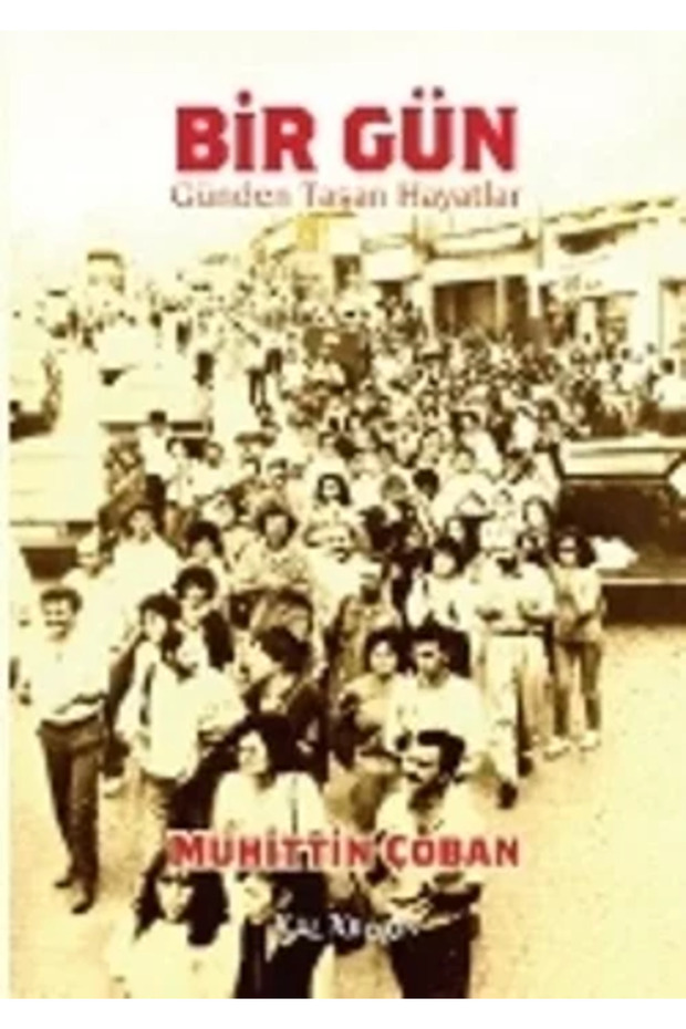 Bir Gün : Günden Taşan Hayatlar