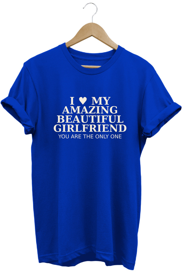 I Love My Amazing Beautiful Girlfriend Written T-Shirt–Romantic Lover Gift Unisex Cotton T-Shirt