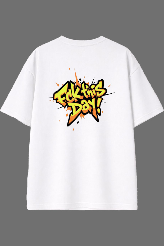 Fck This Day Design White Oversize T-Shirt with Back Print