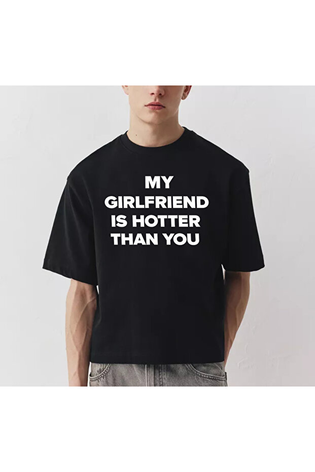 My Girlfriend Is Hotter Than You Printed Unisex 100% Cotton T-Shirt