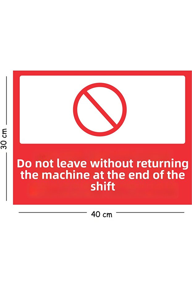 Metal End of Shift Leaving Without Handing over Machine 30X40 cm A3 Warning Work Safety Sign
