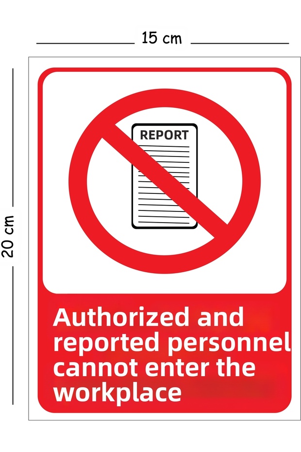 Metal Sign Warning: Personnel Without Permission and Without Report Cannot Enter the Workplace 15X20 cm Warning Work Safety Sign