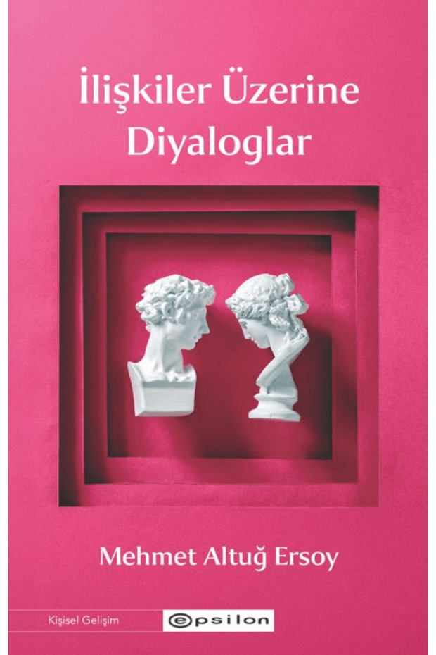 İlişkiler Üzerine Diyaloglar / Mehmet Altuğ Ersoy / / 9786254148064