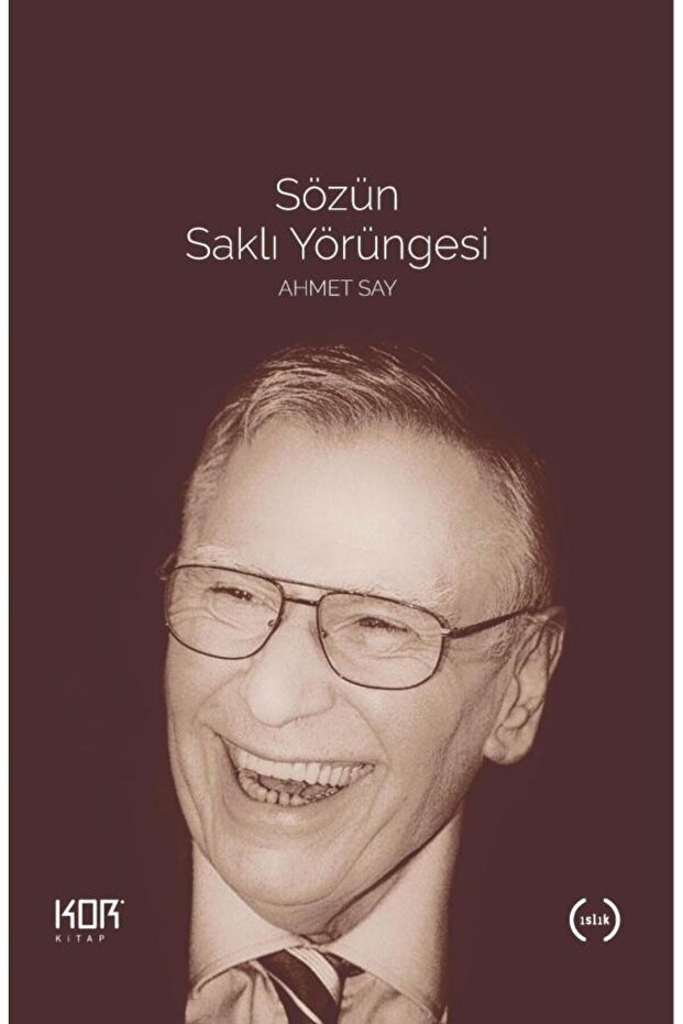 Sözün Saklı Yörüngesi: Ahmet Say