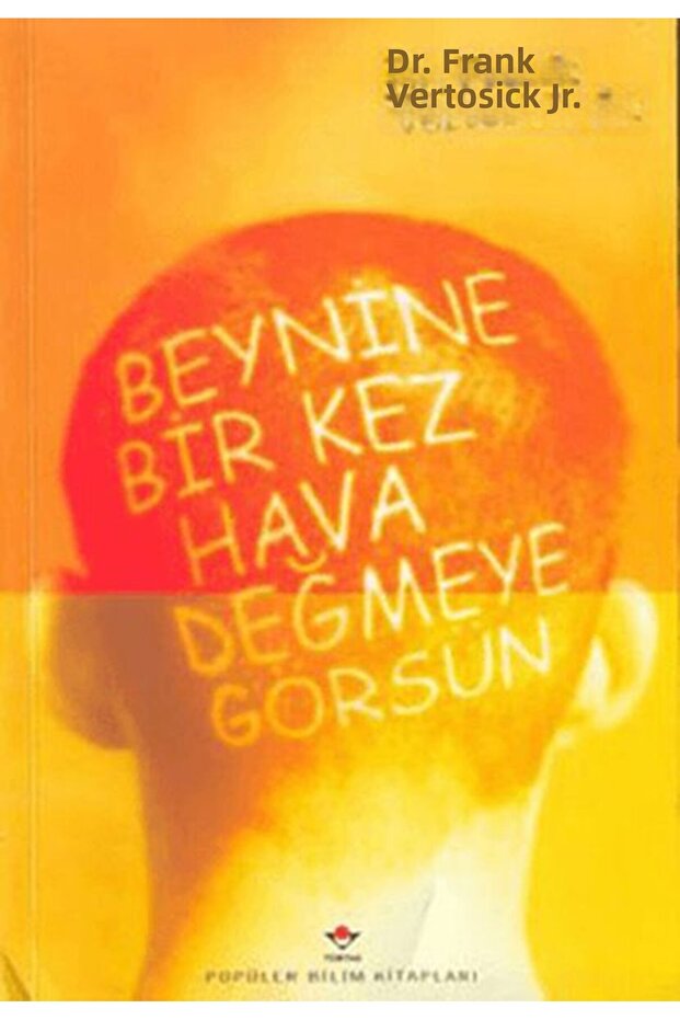 Beynine Bir Kez Hava Değmeye Görsün