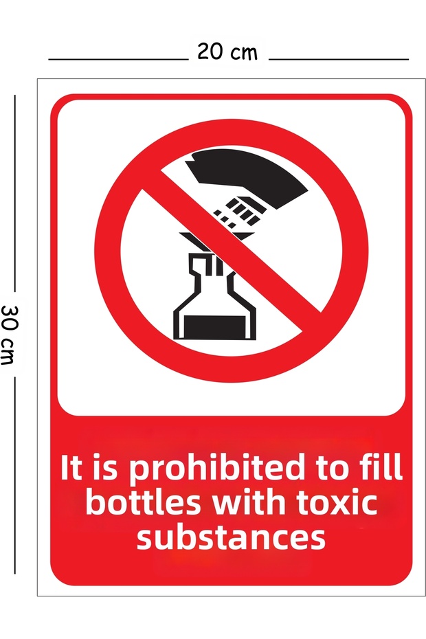 Metal Poisonous Substances Are Prohibited from Filling Bottles 20X30 cm A4 Warning Work Safety Sign