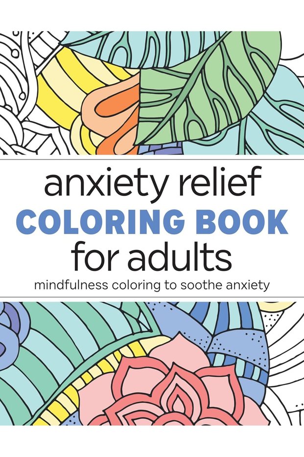 Anxiety Relief Coloring Book for Adults: Mindfulness Coloring to Soothe Anxiety