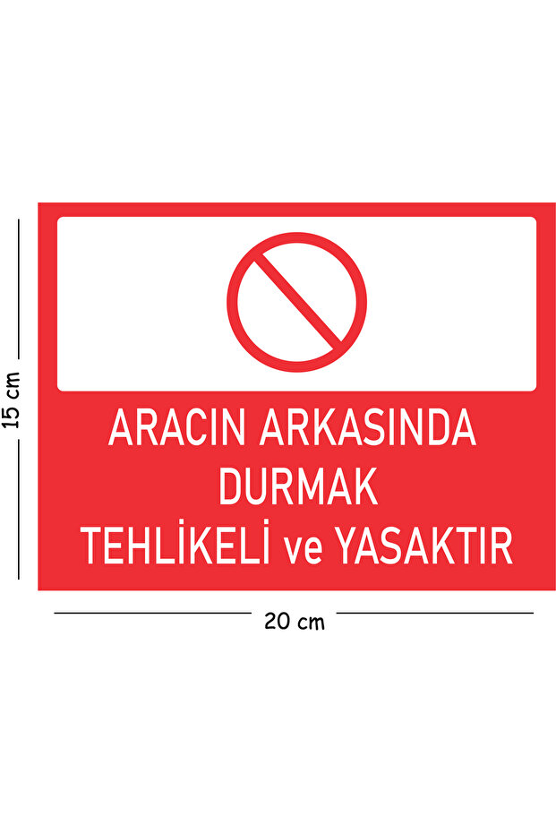 Standing Behind Metal Vehicle Is Dangerous and Prohibited 15X20 cm Warning Work Safety Sign