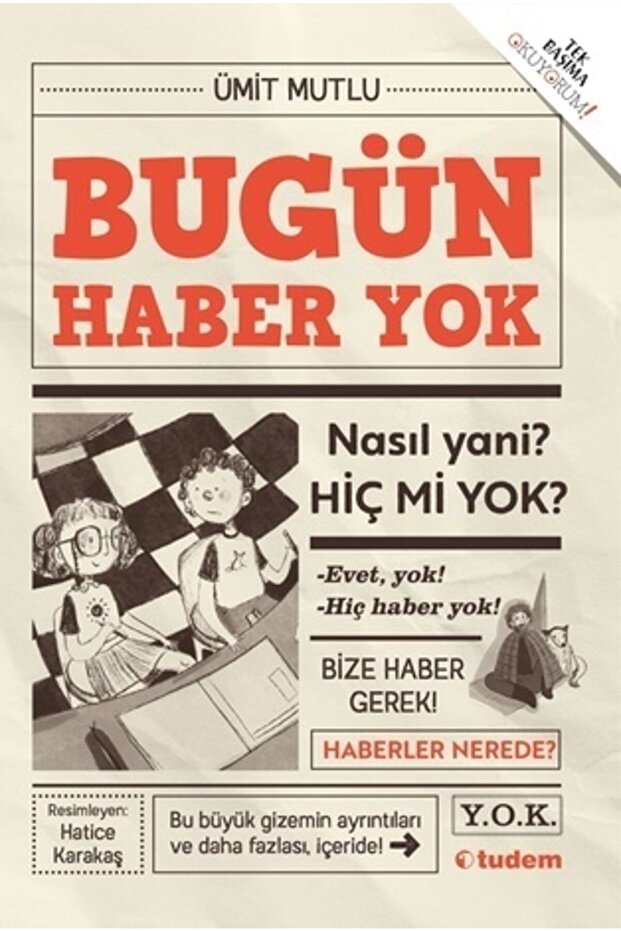 TUDEM TEK BAŞIMA OKUYORUM BUGÜN HABER YOK