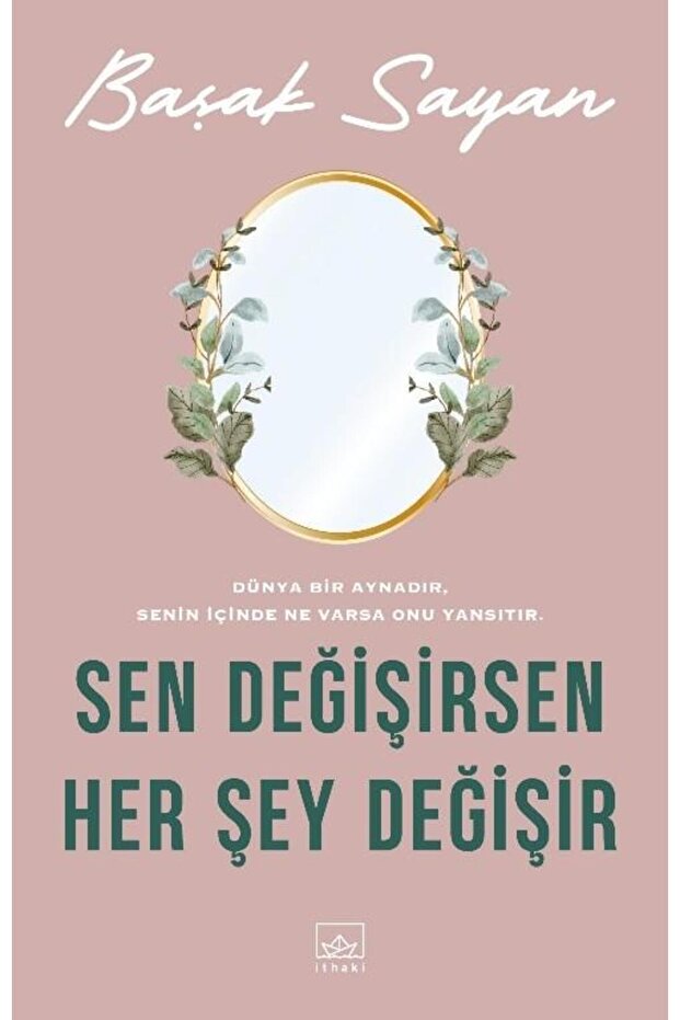 Sen Değişirsen Her Şey Değişir