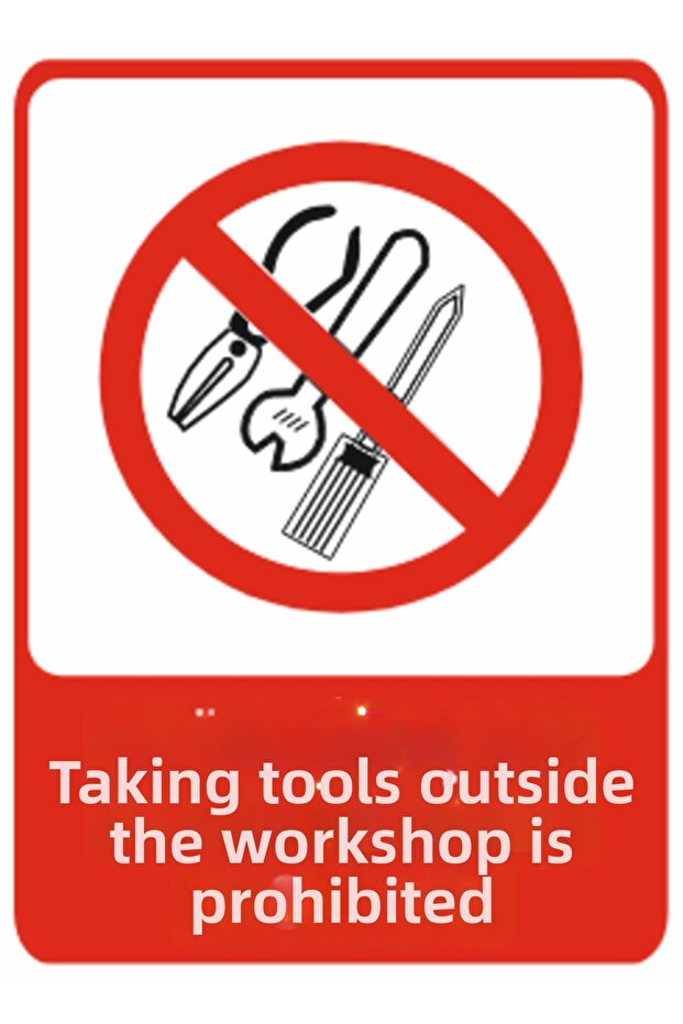 It Is Prohibited to Bring Equipment Outside the Workshop Dekota Baski – 3 mm Forex Warning Sign 25 cm × 35cm