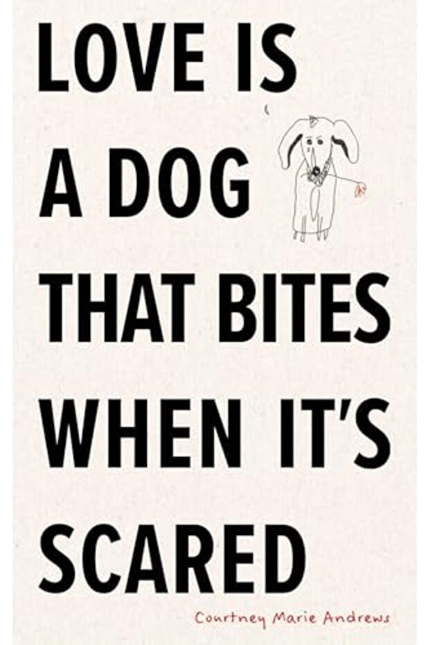 Love Is a Dog That Bites When It's Scared