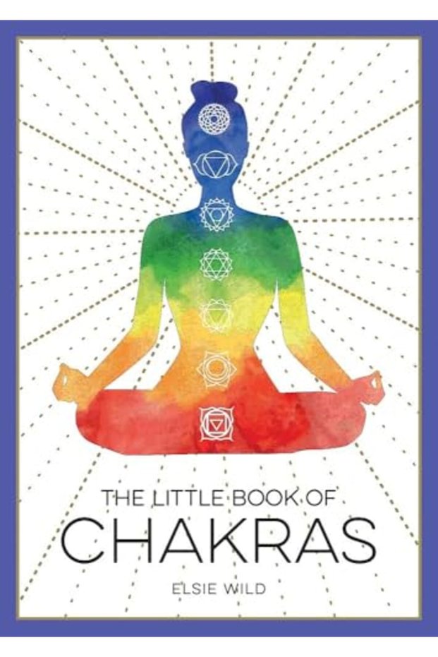 The Little Book of Chakras: An Introduction to Ancient Wisdom and Spiritual Healing