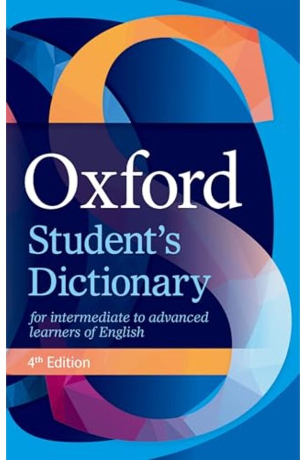 Oxford Student's Dictionary: The complete intermediate- to advanced-level dictionary for learners of