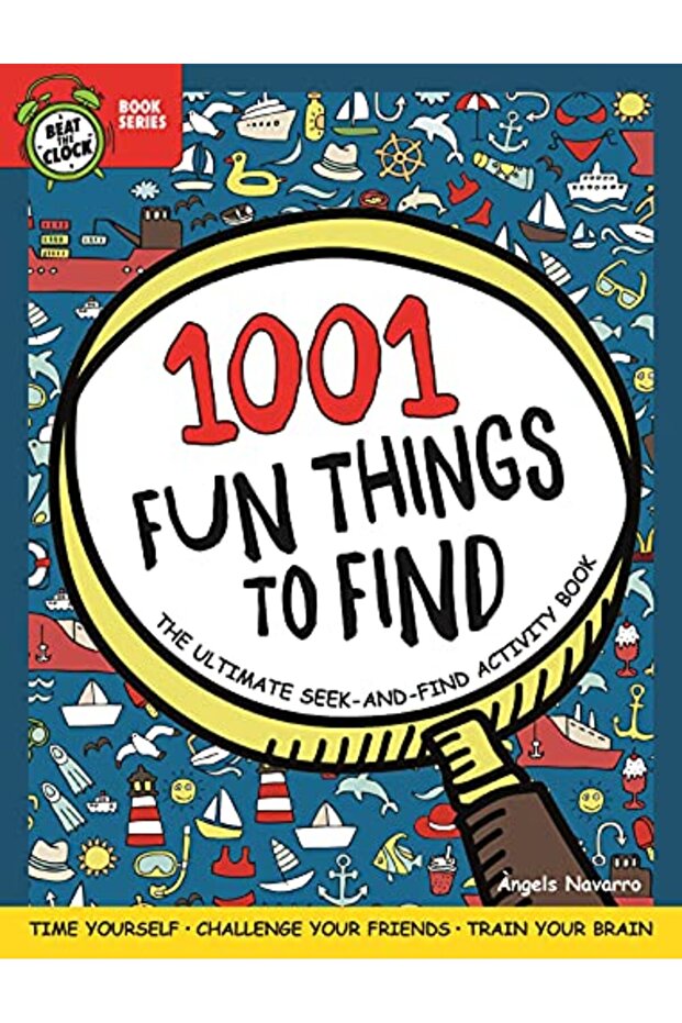 1001 Fun Things to Find: The Ultimate Seek-and-Find Activity Book: Time Yourself, Challenge Your Fri