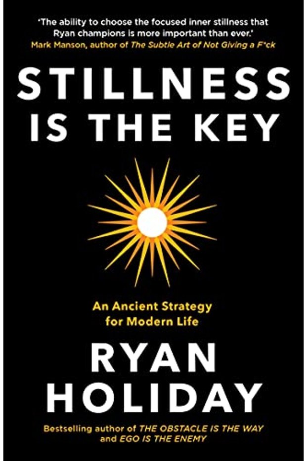 Stillness is the Key: An Ancient Strategy for Modern Life