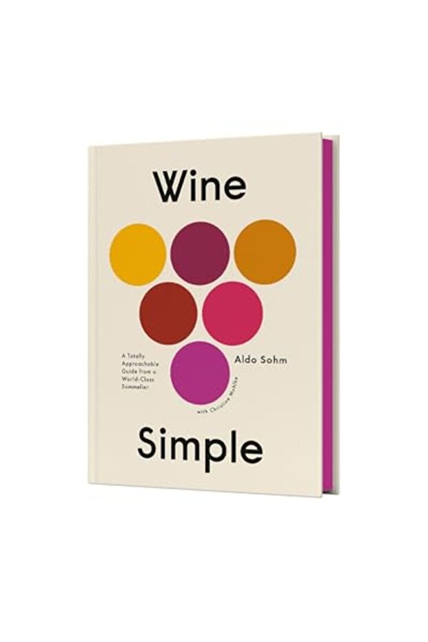 Wine Simple: A Very Approachable Guide from an Otherwise Serious Sommelier