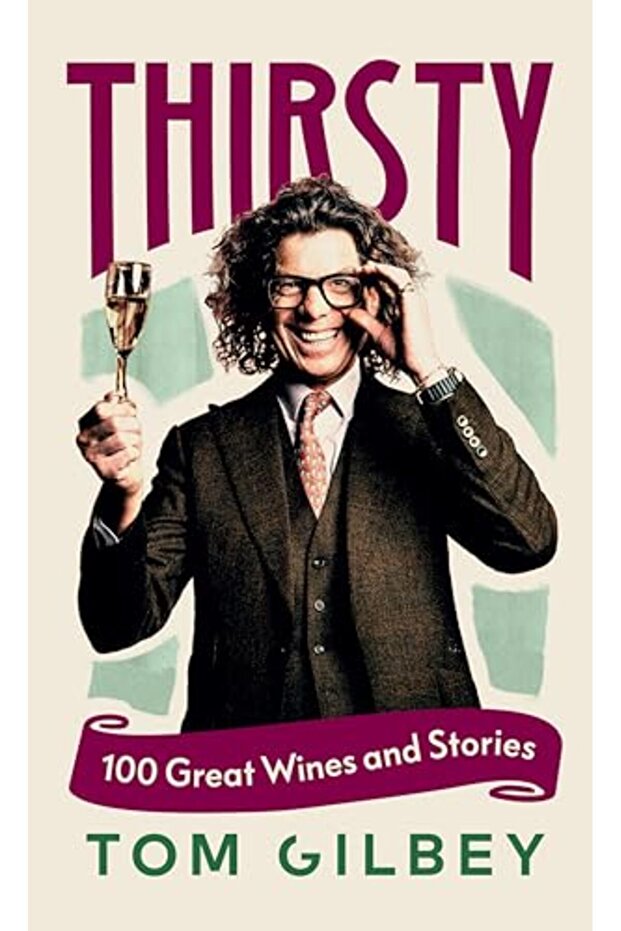 Thirsty: 100 Great Wines and Stories by the Wine Guy