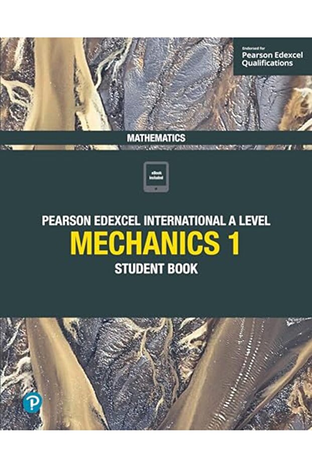 Pearson Edexcel International A Level Mathematics Mechanics 1 Student Book