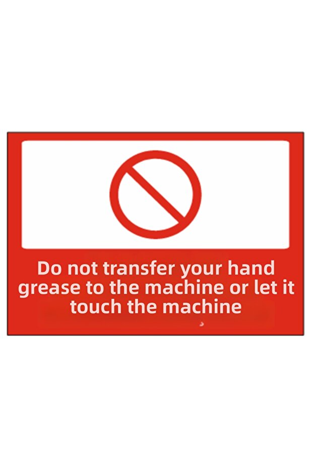 Don'T Get Your Hands on the Machine's Grease or Let It Get on Your Hands – 3 mm Forex Warning Sign 25 cm × 35cm