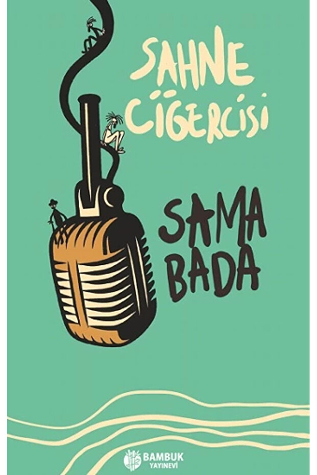 Sahne Ciğercisi Sama Bada Kitabı 127 Pages Bambuk Yayınevi