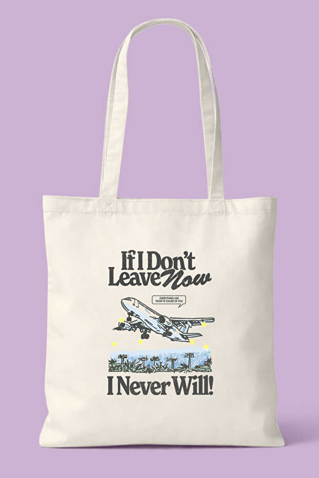 If I Dont Leave Now Printed Cloth Bag - Daily Shoulder Bag