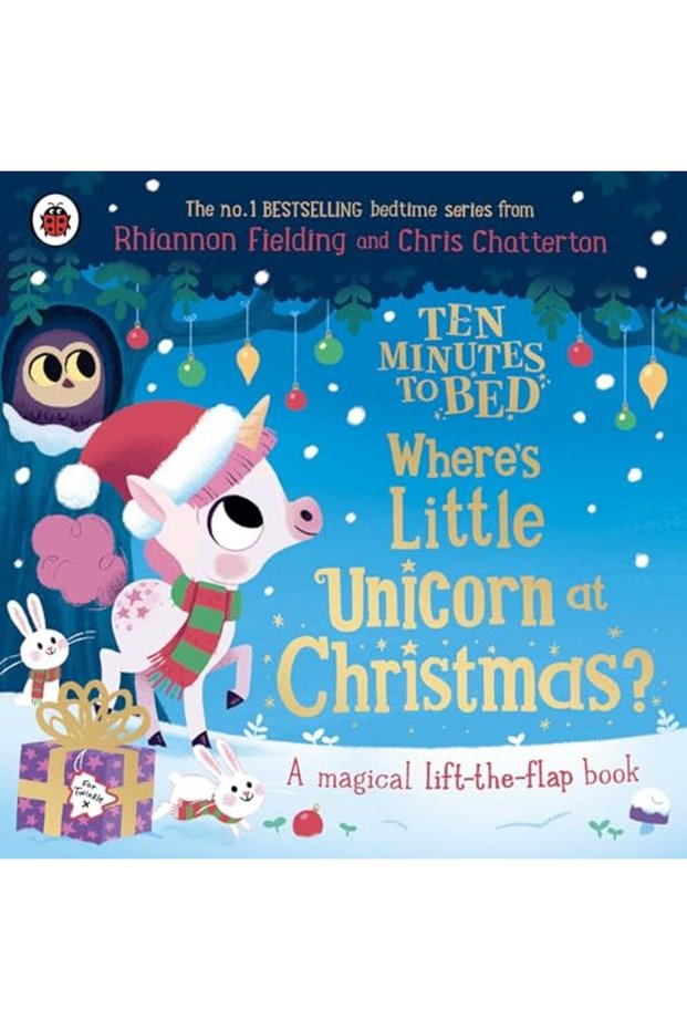 Ten Minutes to Bed: Where's Little Unicorn at Christmas?: A magical lift-the-flap book