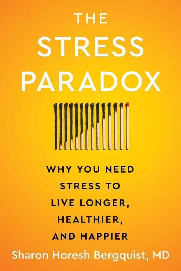 The Stress Paradox : Why You Need Stress to Live Longer, Healthier, and Happier