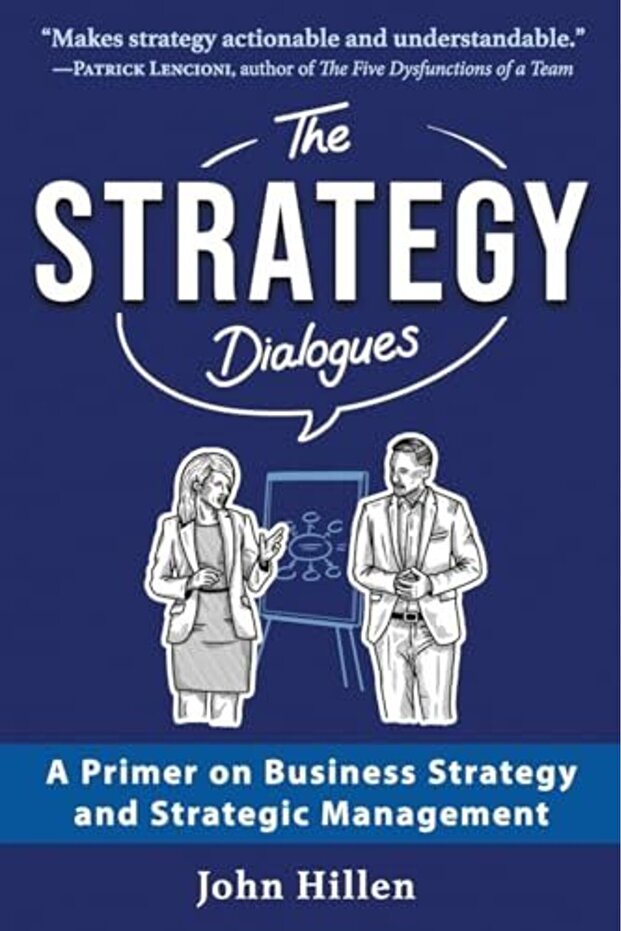 The Strategy Dialogues: A Primer on Business Strategy and Strategic Management