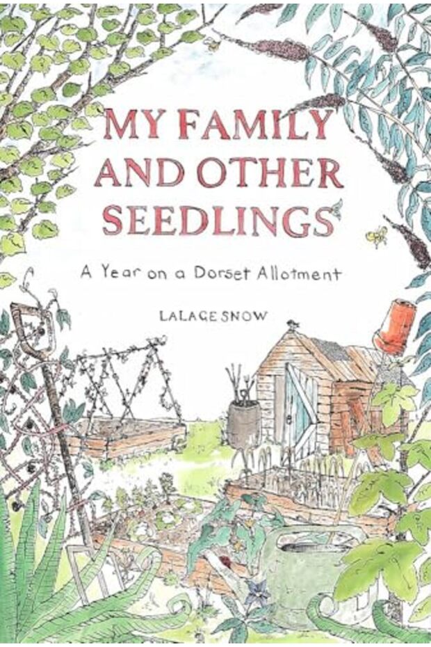My Family and Other Seedlings: A Year on a Dorset Allotment
