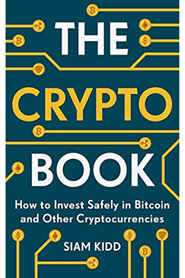 The Crypto Book: How to Invest Safely in Bitcoin and Other Cryptocurrencies