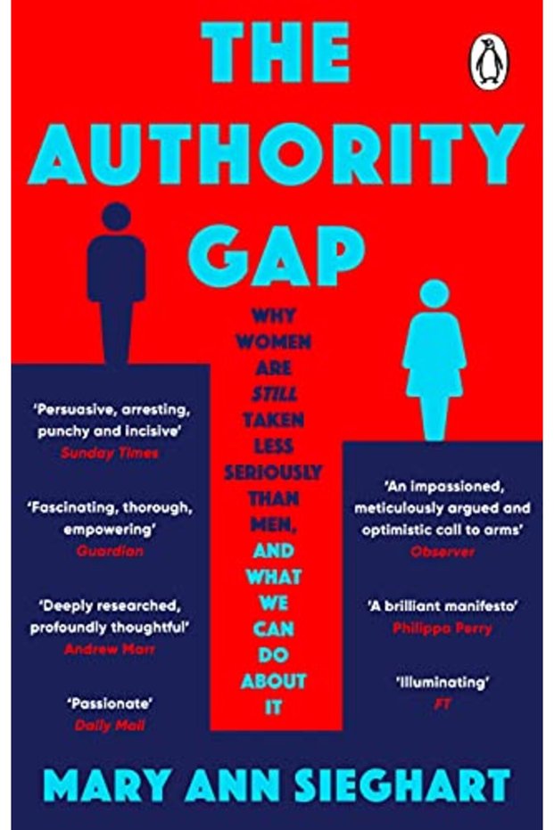 The Authority Gap: Why women are still taken less seriously than men, and what we can do about it
