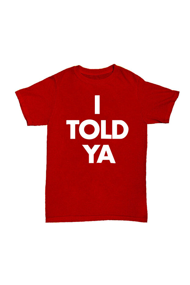 I Told Ya Printed Cotton T-Shirt