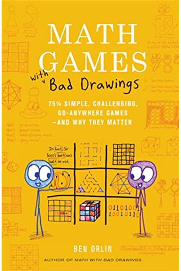 Math Games with Bad Drawings: 75 1/4 Simple, Challenging, Go-Anywhere Games & And Why They Matter