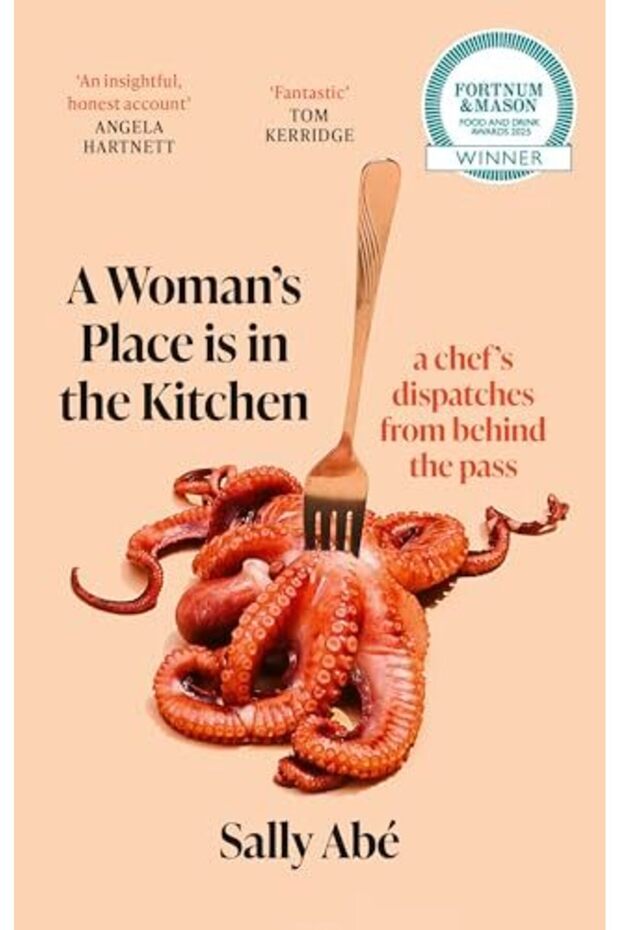A Woman's Place is in the Kitchen: 'Fantastic, exciting deep dive into kitchen life from one of Brit