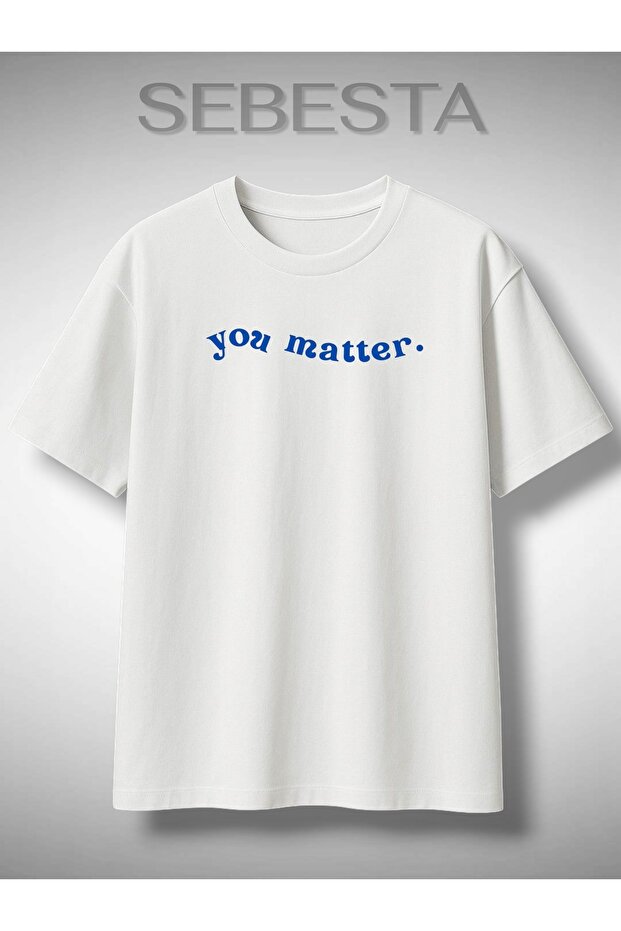 You Matter Printed Premium Oversized T-Shirt
