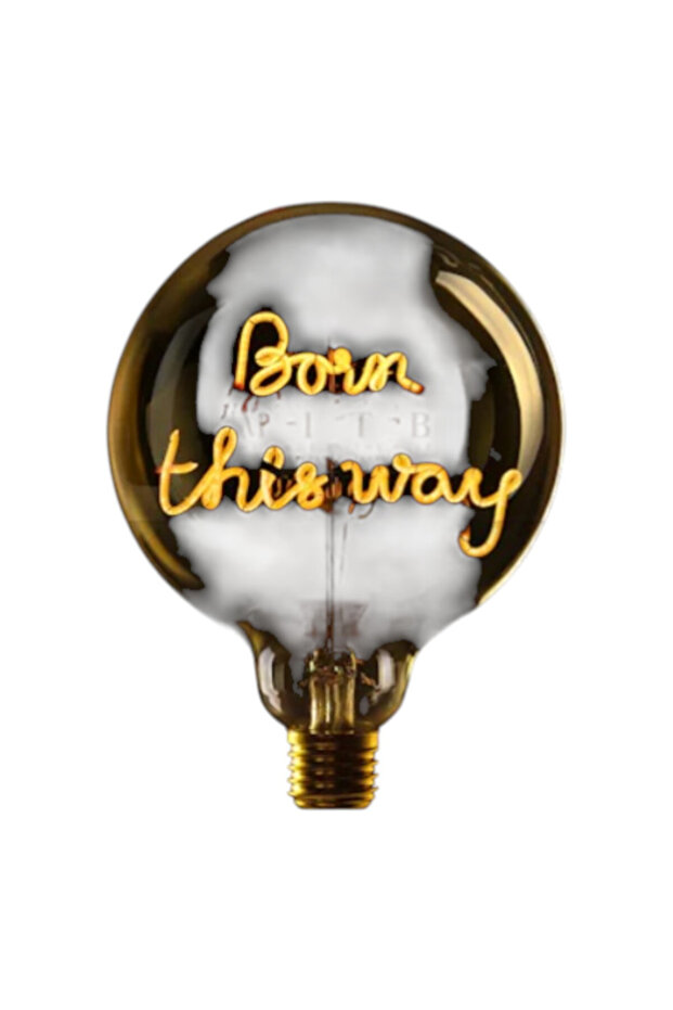 Glass LED Filament Decorative Bulb “Born This Way” – 70 × H110 mm