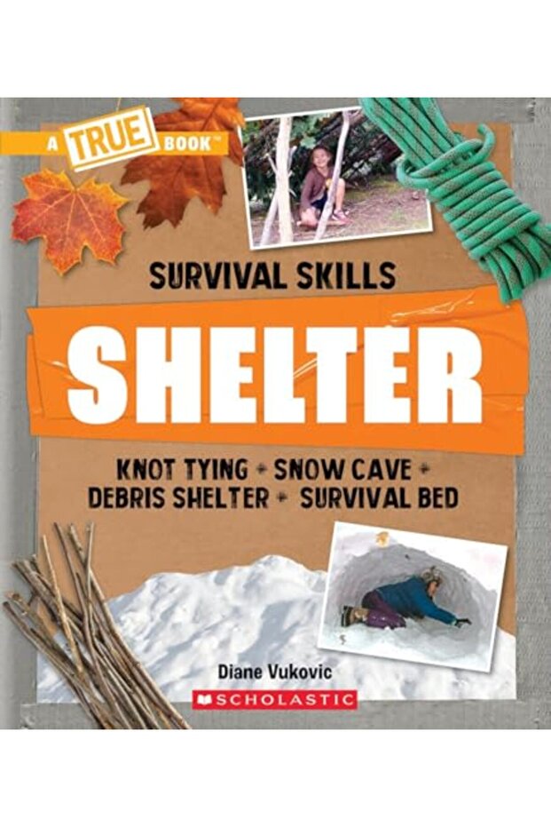 Shelter (A True Book: Survival Skills)