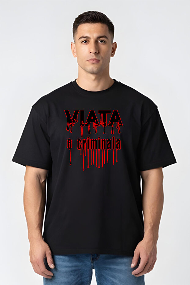 Tricou Oversize - Viața e criminală